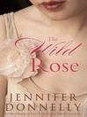 Cover image for The Wild Rose